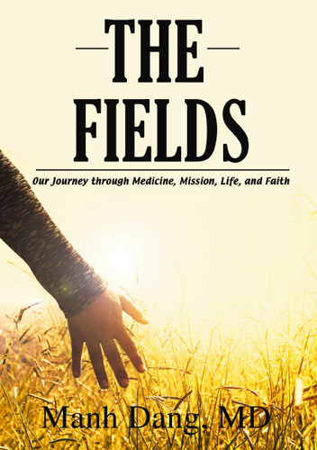 The Fields: Our Journey through Medicine, Mission, Life, and Faith book cover by Manh Dang