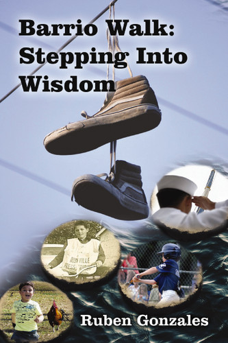 Barrio Walk: Stepping Into Wisdom book cover by Ruben Gonzales
