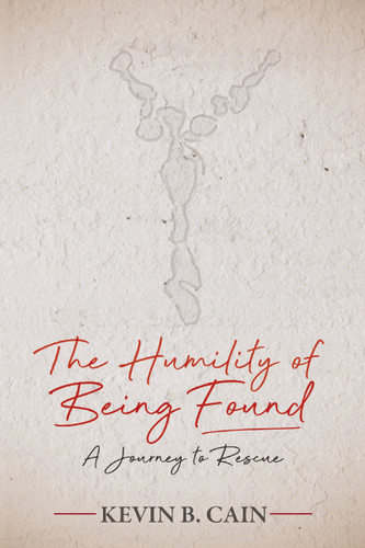 The Humility of Being Found: A Journey To Rescue book cover by Kevin Cain