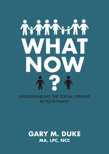What Now?: Understanding the Sexual Offense in Your Family book cover by Gary M. Duke