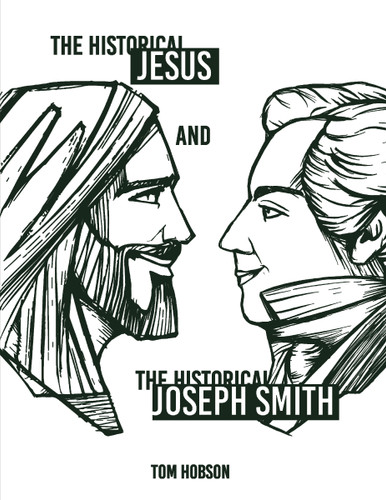 The Historical Jesus and the Historical Joseph Smith book cover by Tom Hobson