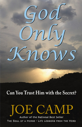 God Only Knows: Can You Trust Him With The Secret? book cover by Joe Camp