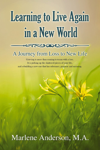 Learning to Live Again in a New World: A Journey from Loss to New Life book cover by Marlene Anderson