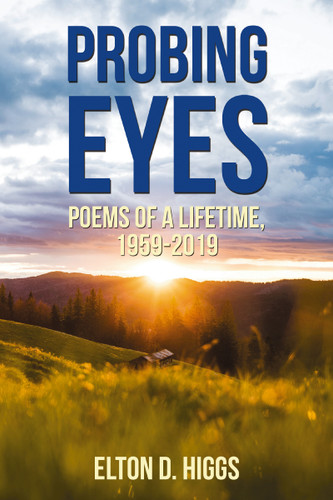 Probing Eyes: Poems of a Lifetime, 1959-2019 book cover by Elton Higgs