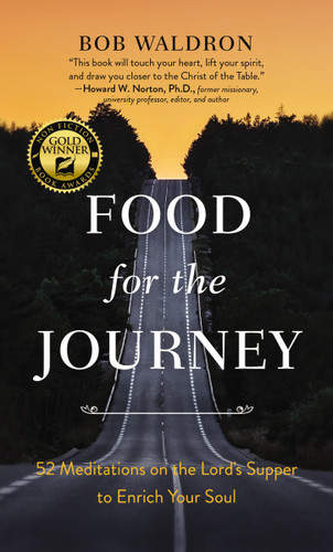 Food for the Journey: 52 Meditations on the Lord's Supper to Enrich Your Soul book cover by Bob Waldron