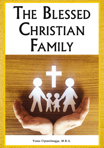 The Blessed Christian Family book cover by Dr. Yunus Ciptawilangga