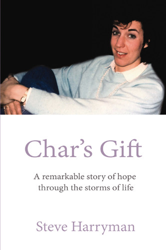 Char's Gift: A Remarkable Story of Hope Through the Storms of Life book cover by Steve Harryman