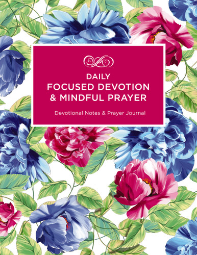 Daily Focused Devotion and   Mindful Prayer: Devotional Notes and   Prayer Journal book cover by Julie  Ann Dale