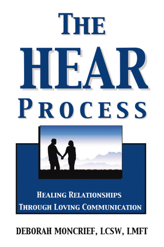 The HEAR Process: Healing Relationships through Loving Communication book cover by Deborah Moncrief