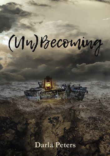 (Un)Becoming book cover by Darla Peters