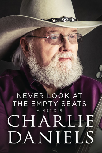 Never Look at the Empty Seats: A Memoir book cover by Charlie Daniels
