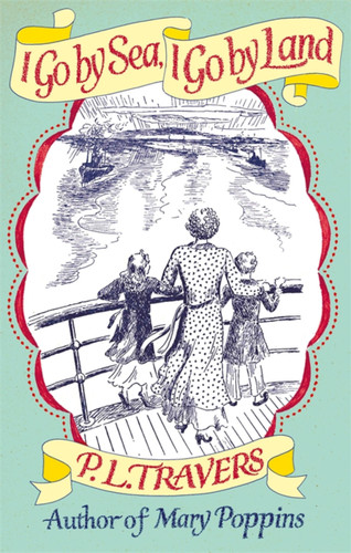 I Go by Sea, I Go by Land (VMC) book cover by P. L. Travers