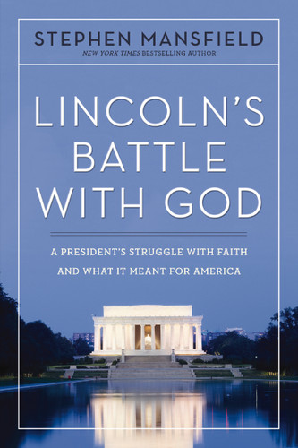 Lincoln's Battle with God: A President's Struggle with Faith and What It Meant for America book cover by Stephen Mansfield