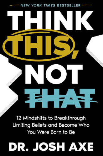 Think This, Not That: 12 Mindshifts to Breakthrough Limiting Beliefs and Become Who You Were Born to Be book cover by Dr. Josh Axe