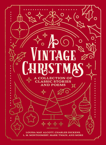 A Vintage Christmas: A Giftable Collection of Classic Christmas Stories and Seasonal Poetry book cover by Louisa May Alcott, Charles Dickens, L. M. Montgomery, Mark Twain