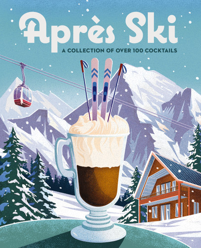Après Ski: 100 Cozy Drinks to Warm Up Your Winter book cover by Cider Mill Press