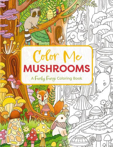 Color Me Mushrooms: A Funky Fungi Coloring Book (Color Me Coloring Books) book cover by Editors of Cider Mill Press
