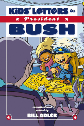Kids' Letters to President Bush book cover by Bill Adler