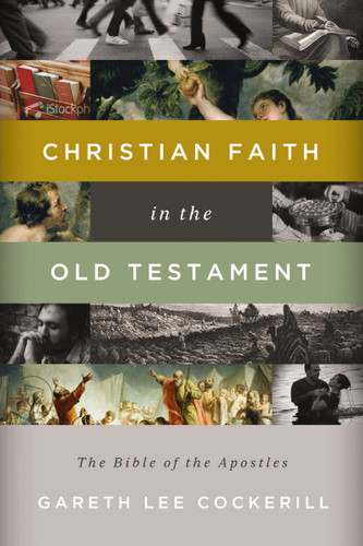 Christian Faith in the Old Testament: The Bible of the Apostles book cover by Gareth Lee Cockerill