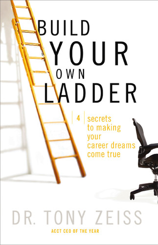 Build Your Own Ladder: 4 Secrets to Making Your Career Dreams Come True book cover by Tony Zeiss
