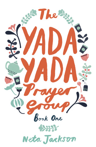 The Yada Yada Prayer Group: A Found Family Story Centering on the Lives of Five Women book cover by Neta Jackson