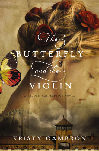 The Butterfly and the Violin (A Hidden Masterpiece Novel) book cover by Kristy Cambron