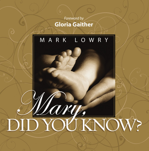 Mary Did You Know?: An Inspiring Celebration of the Birth of Christ book cover by Mark Lowry