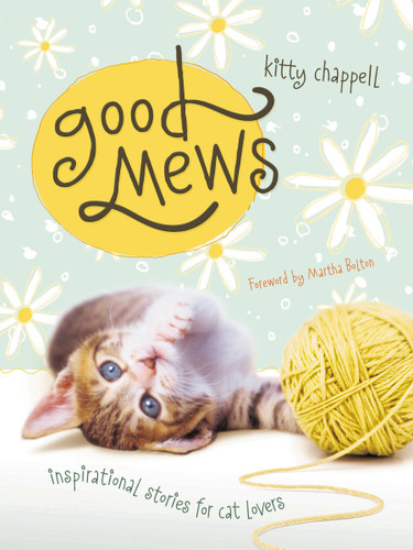 Good Mews: Inspirational Stories for Cat Lovers book cover by Kitty Chappell