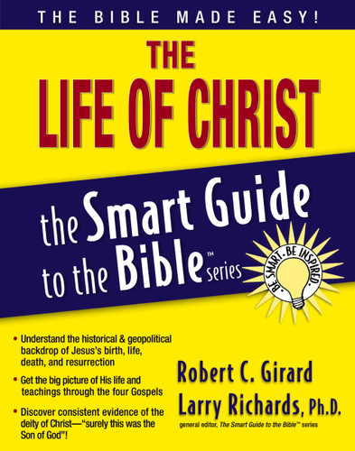 The Life of Christ (The Smart Guide to the Bible Series) book cover by Robert C. Girard