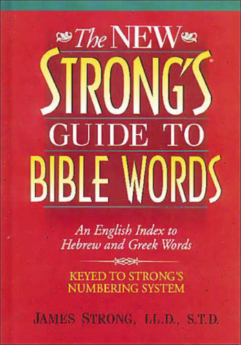 The New Strong's Guide to Bible Words: An English Index to Hebrew and Greek Words book cover by James Strong