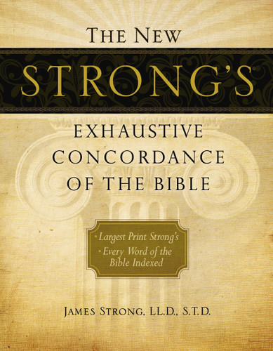 The New Strong's Exhaustive Concordance of the Bible: Every Word of the Bible Indexed, Large Print Edition book cover by James Strong