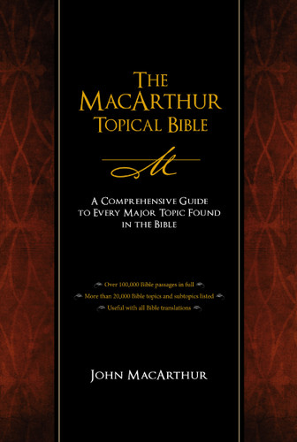 The MacArthur Topical Bible: A Comprehensive Guide to Every Major Topic Found in the Bible book cover by Zondervan