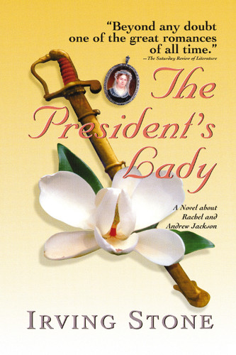 The President's Lady: A Novel about Rachel and Andrew Jackson book cover by Irving Stone