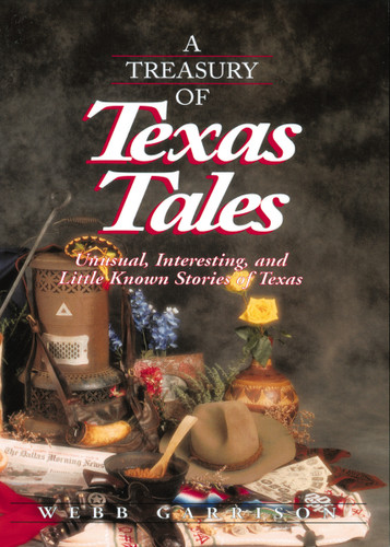 A Treasury of Texas Tales: Unusual, Interesting, and Little-Known Stories of Texas book cover by Webb Garrison