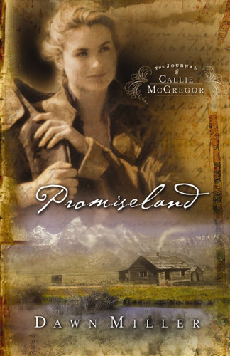 Promiseland: The Journal of Callie McGregor series, Book 1 book cover by Dawn Miller
