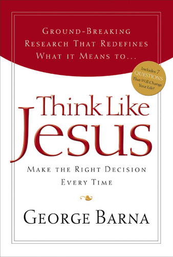 Think Like Jesus: Make The Right Decision Every Time book cover by George Barna