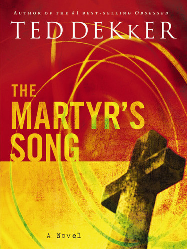 The Martyr's Song book cover by Ted Dekker