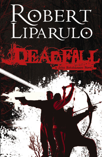 Deadfall: A John Hutchinson Novel book cover by Robert Liparulo