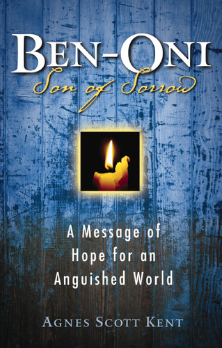 Ben-Oni: Son of Sorrow: A Message of Hope for an Anguished World book cover by Agnes Scott Kent