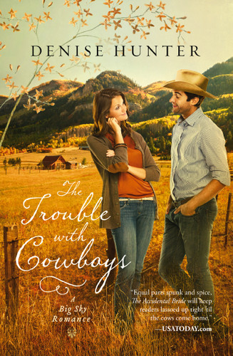 The Trouble with Cowboys: A clean and wholesome romance with a cowboy hero book cover by Denise Hunter