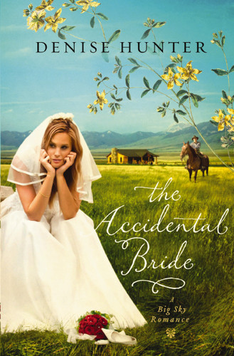 The Accidental Bride: A Sweet, No Spice Romance with a Cowboy Hero book cover by Denise Hunter