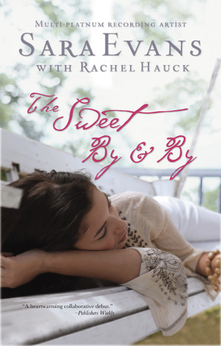 The Sweet By and By book cover by Sara Evans, Rachel Hauck