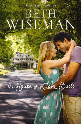 The House that Love Built book cover by Beth Wiseman