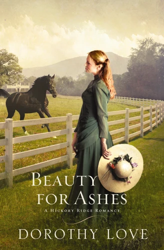 Beauty for Ashes: Historical, Small-Town Romance book cover by Dorothy Love