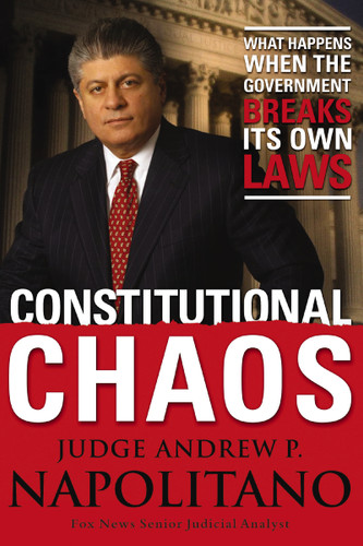 Constitutional Chaos: What Happens When the Government Breaks Its Own Laws book cover by Andrew P. Napolitano