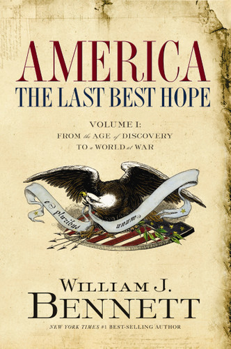 America: The Last Best Hope (Volume I): From the Age of Discovery to a World at War (America: The Last Best Hope Series) book cover by William J. Bennett