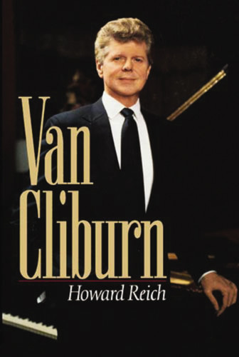The Van Cliburn Story: The Remarkable Story of a Pianist Who United Russia and America book cover by Howard Reich