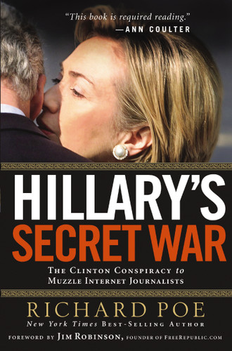 Hillary's Secret War: The Clinton Conspiracy to Muzzle Internet Journalists book cover by Richard Poe