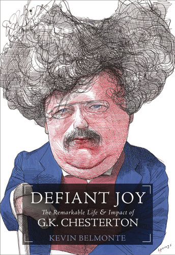 Defiant Joy: The Remarkable Life and   Impact of G.K. Chesterton book cover by Kevin Belmonte