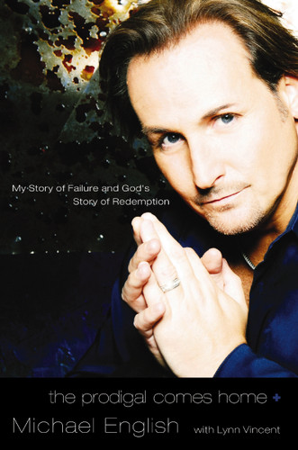 The Prodigal Comes Home: My Story of Failure and God's Story of Redemption book cover by Michael English